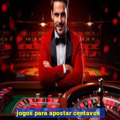 jogos para apostar centavos